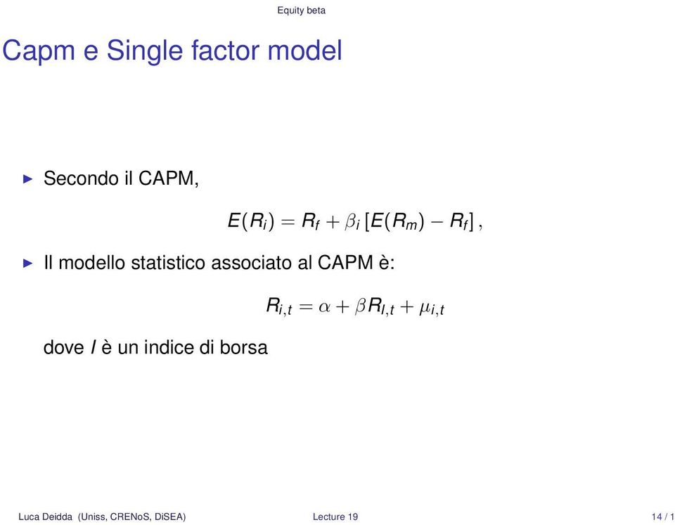 associato al CAPM è: dove I è un indice di borsa R i,t = α +