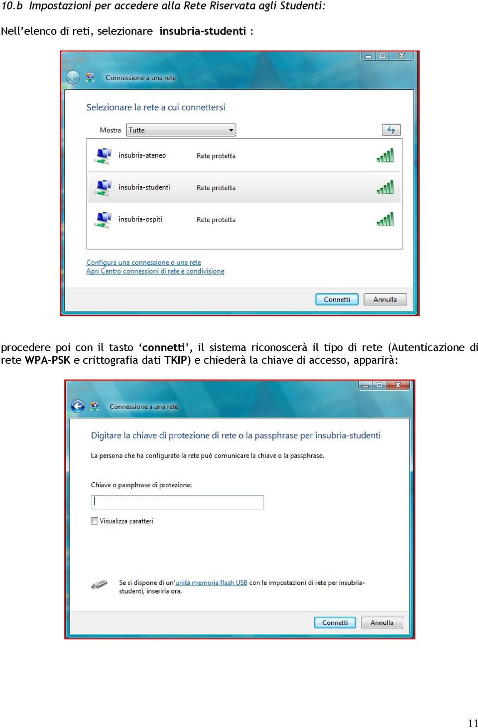 connetti, il sistema riconoscerà il tipo di rete (Autenticazione di rete