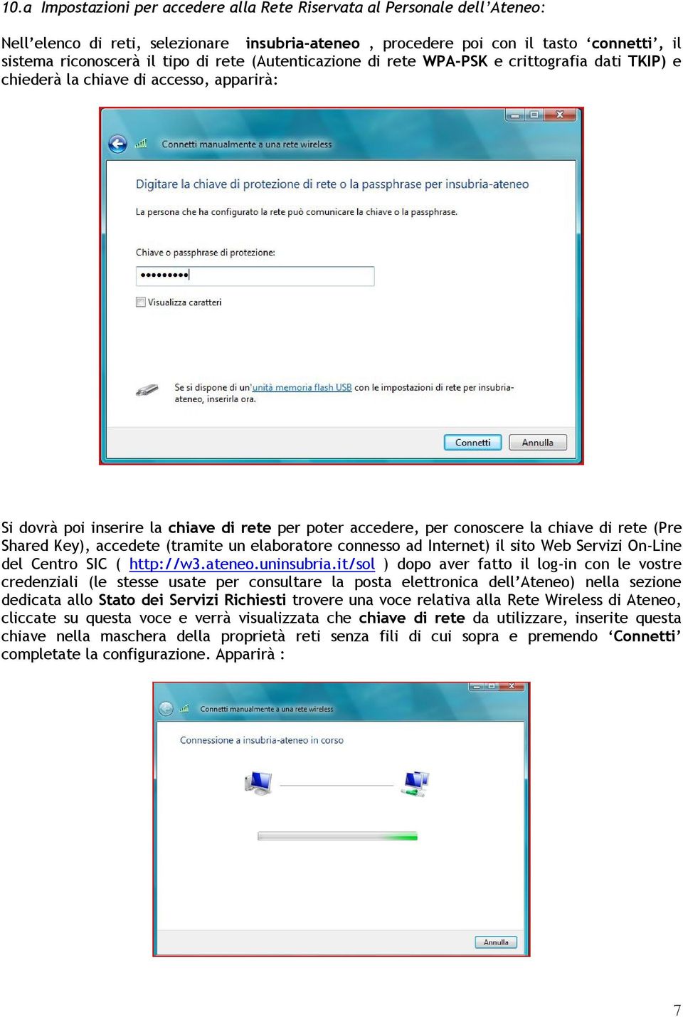 (Pre Shared Key), accedete (tramite un elaboratore connesso ad Internet) il sito Web Servizi On-Line del Centro SIC ( http://w3.ateneo.uninsubria.