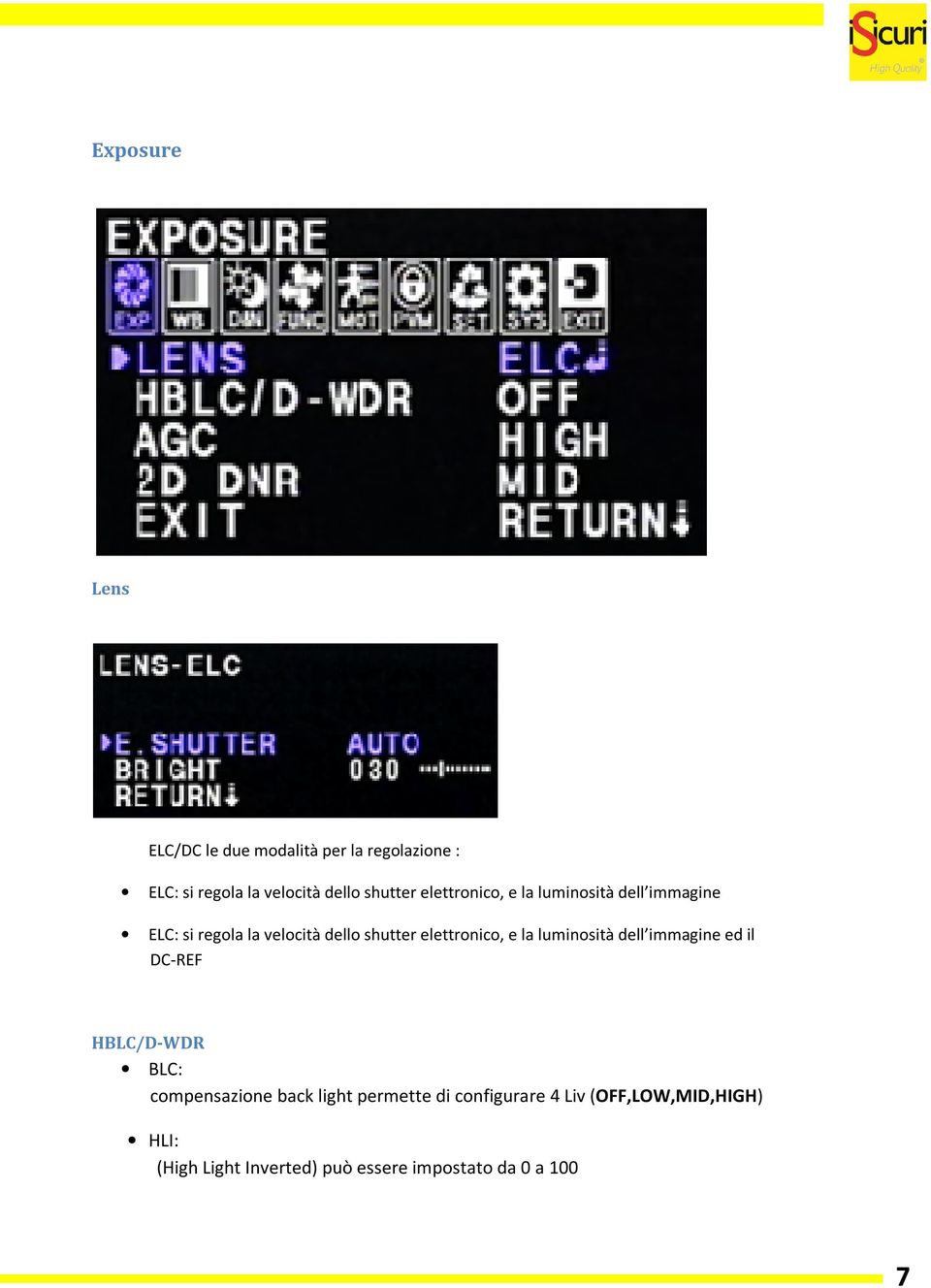 elettronico, e la luminosità dell immagine ed il DC-REF HBLC/D-WDR BLC: compensazione back light