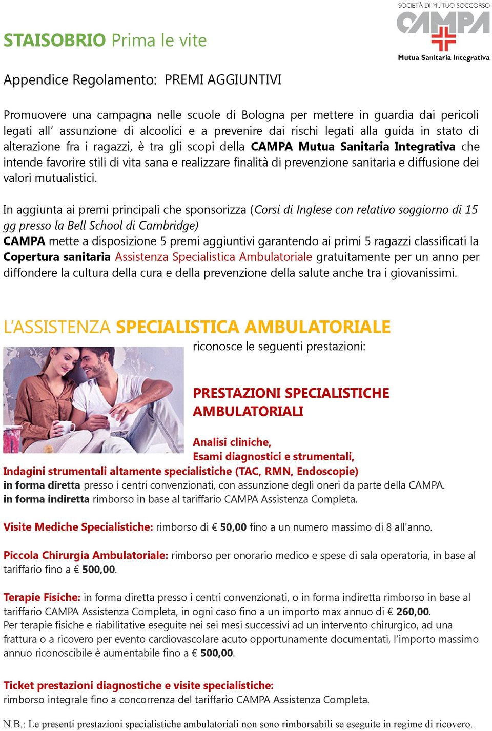 prevenzione sanitaria e diffusione dei valori mutualistici.