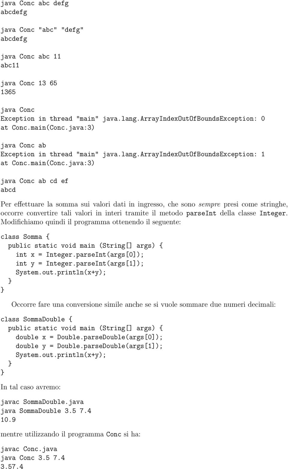 java:3) java Conc ab Exception in thread "main" java.lang.arrayindexoutofboundsexception: 1 at Conc.