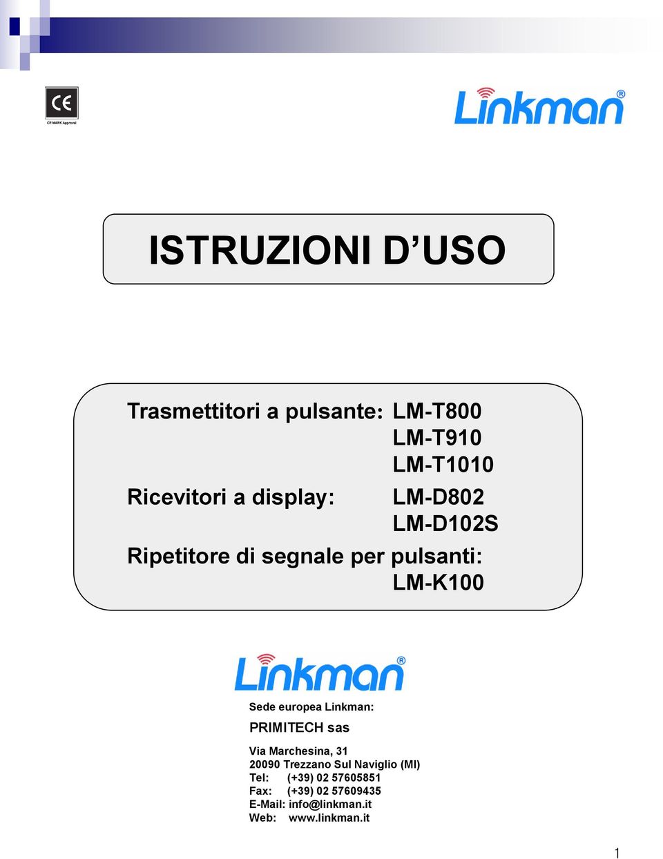 Linkman: PRIMITECH sas Via Marchesina, 31 20090 Trezzano Sul Naviglio (MI) Tel: