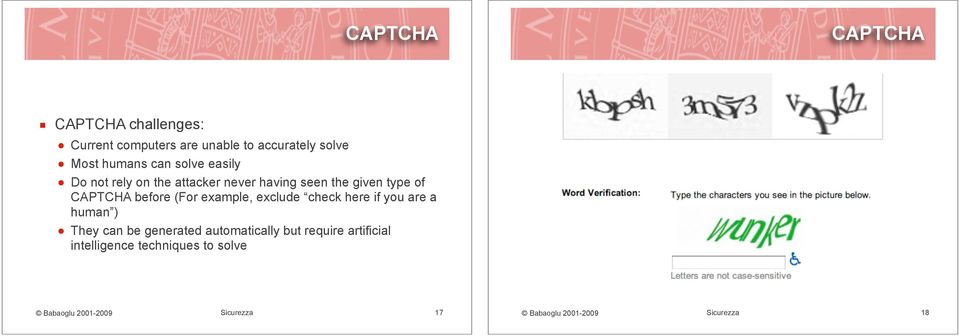 solve easily " Do not rely on the attacker never having seen the given type of CAPTCHA