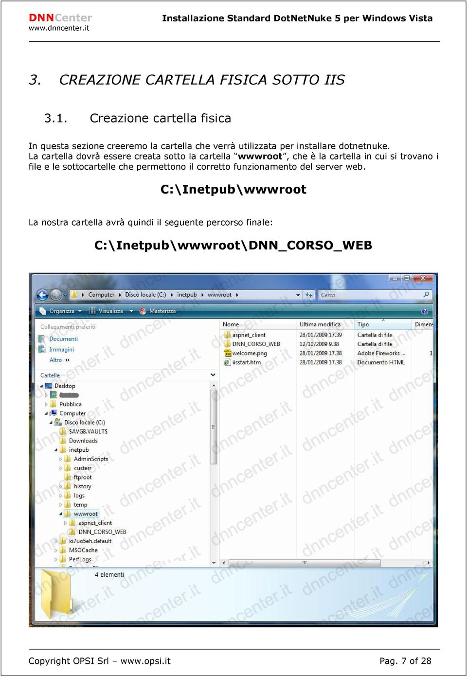 La cartella dovrà essere creata sotto la cartella wwwroot, che è la cartella in cui si trovano i file e le sottocartelle