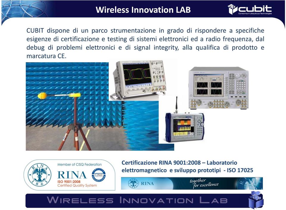 dal debug di problemi elettronici e di signal integrity, alla qualifica di prodotto e