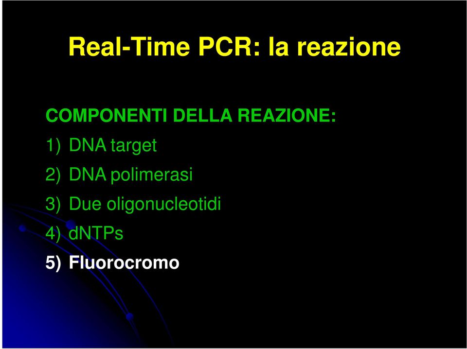 DNA target 2) DNA polimerasi 3)