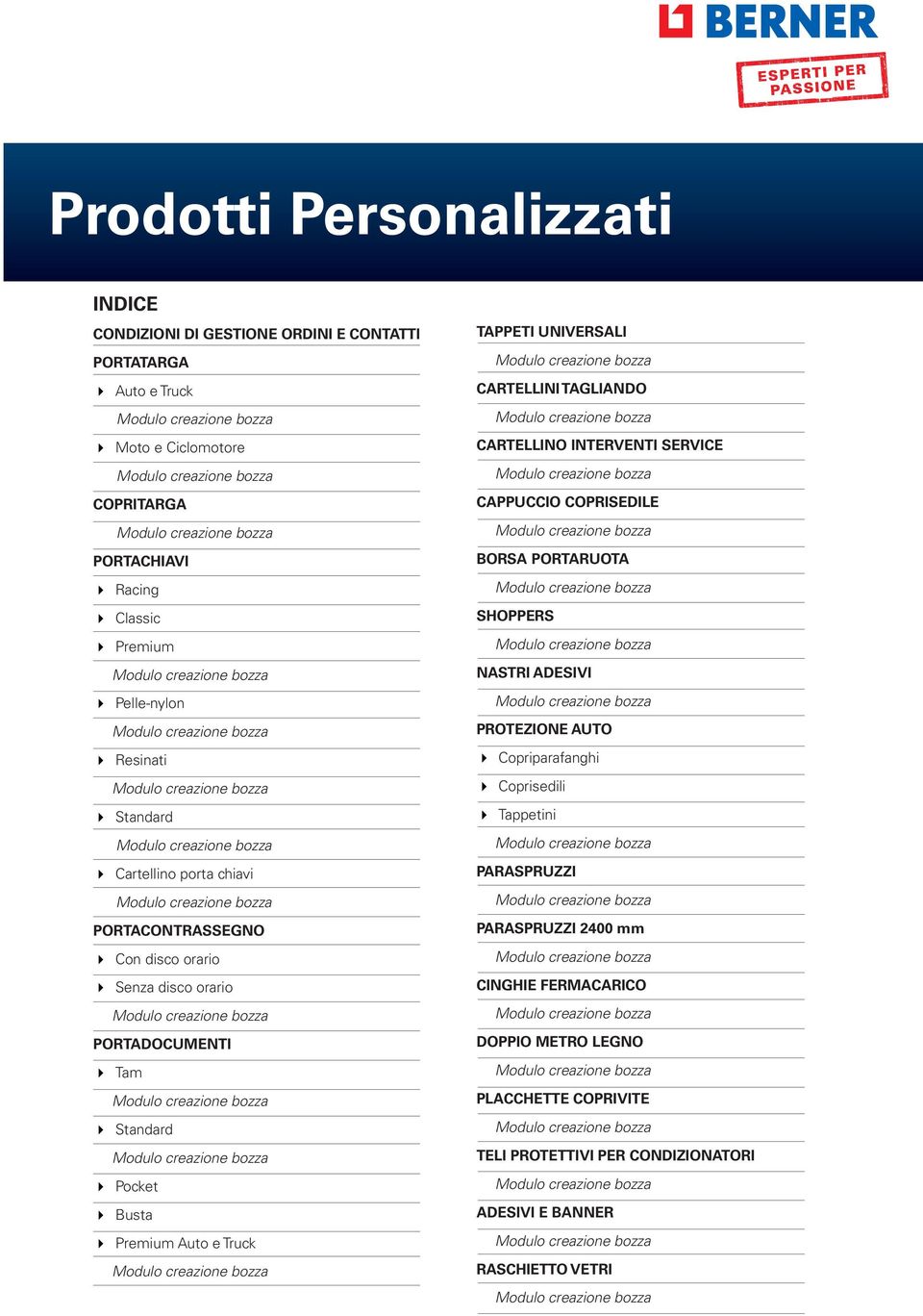 bozza PORTACONTRASSEGNO Con disco orario Senza disco orario Modulo creazione bozza PORTADOCUMENTI Tam Modulo creazione bozza Standard Modulo creazione bozza Pocket Busta Premium Auto e Truck Modulo