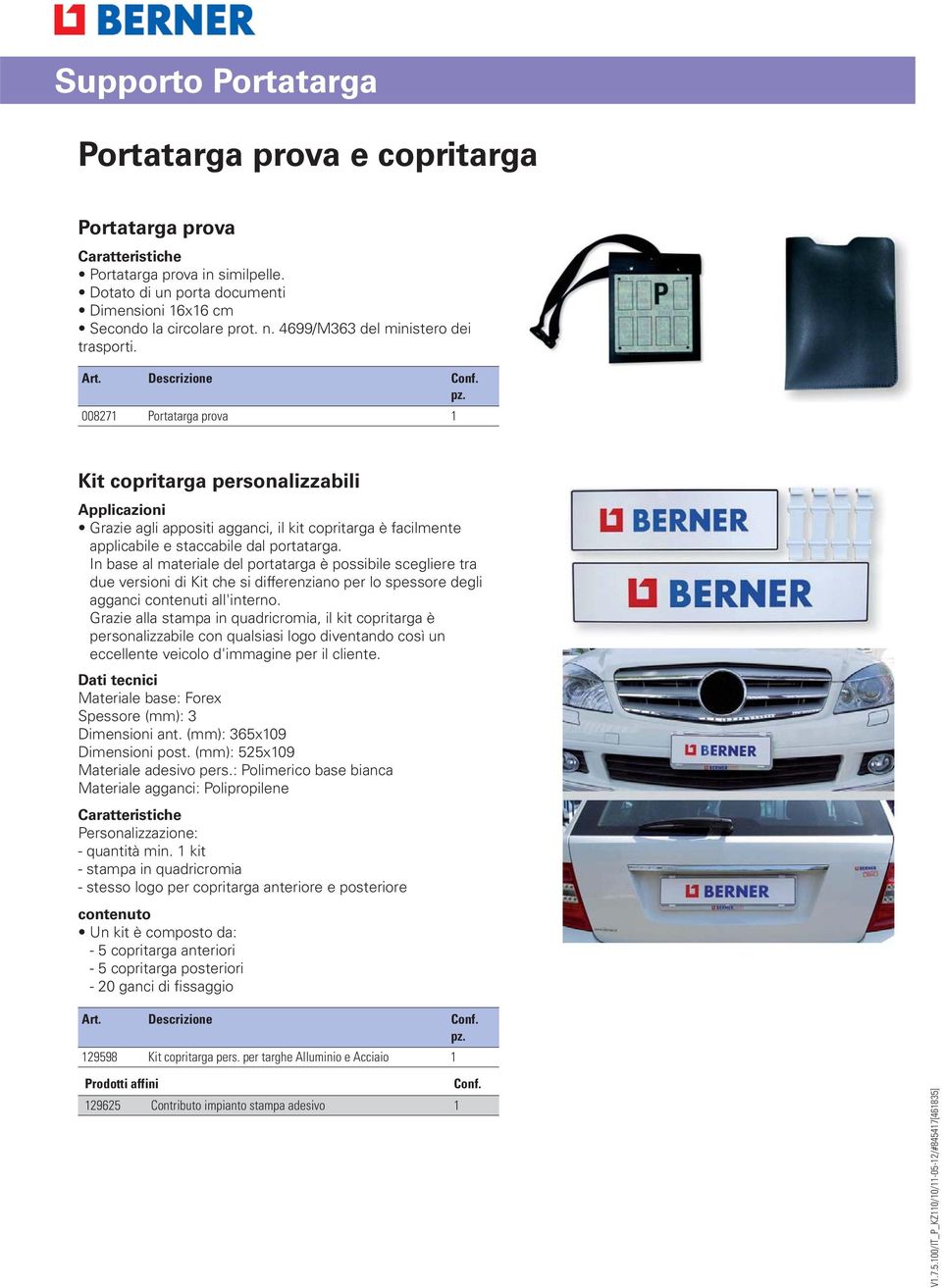 contenuto 129598 Kit copritarga pers. per targhe Alluminio e Acciaio 1 Prodotti affini Conf.