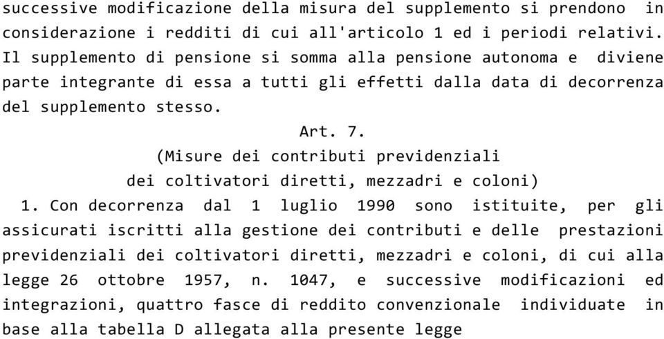 (Misure dei contributi previdenziali dei coltivatori diretti, mezzadri e coloni) 1.