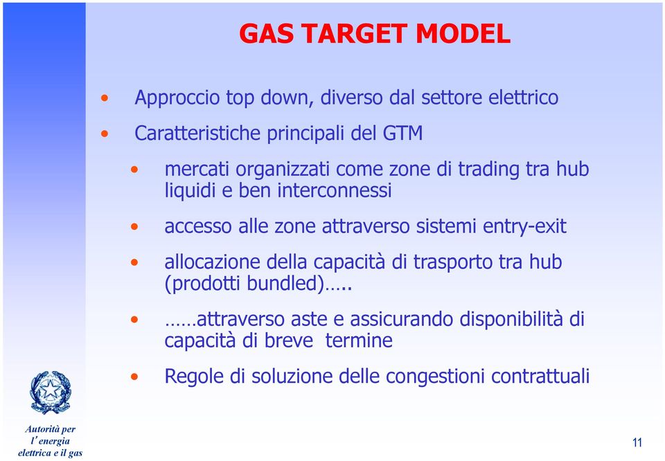 sistemi entry-exit allocazione della capacità di trasporto tra hub (prodotti bundled).