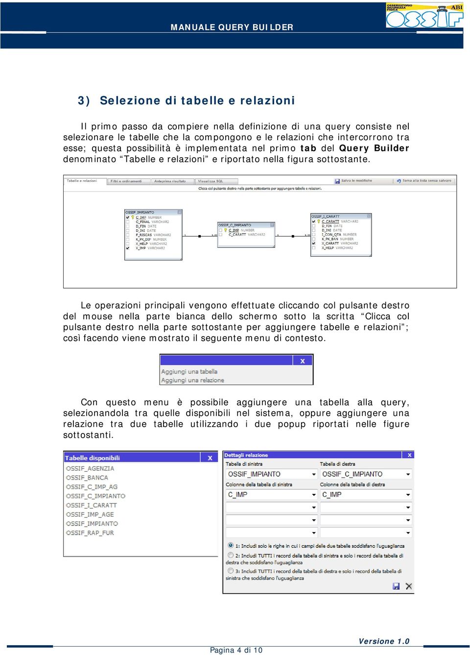 Le operazioni principali vengono effettuate cliccando col pulsante destro del mouse nella parte bianca dello schermo sotto la scritta Clicca col pulsante destro nella parte sottostante per aggiungere