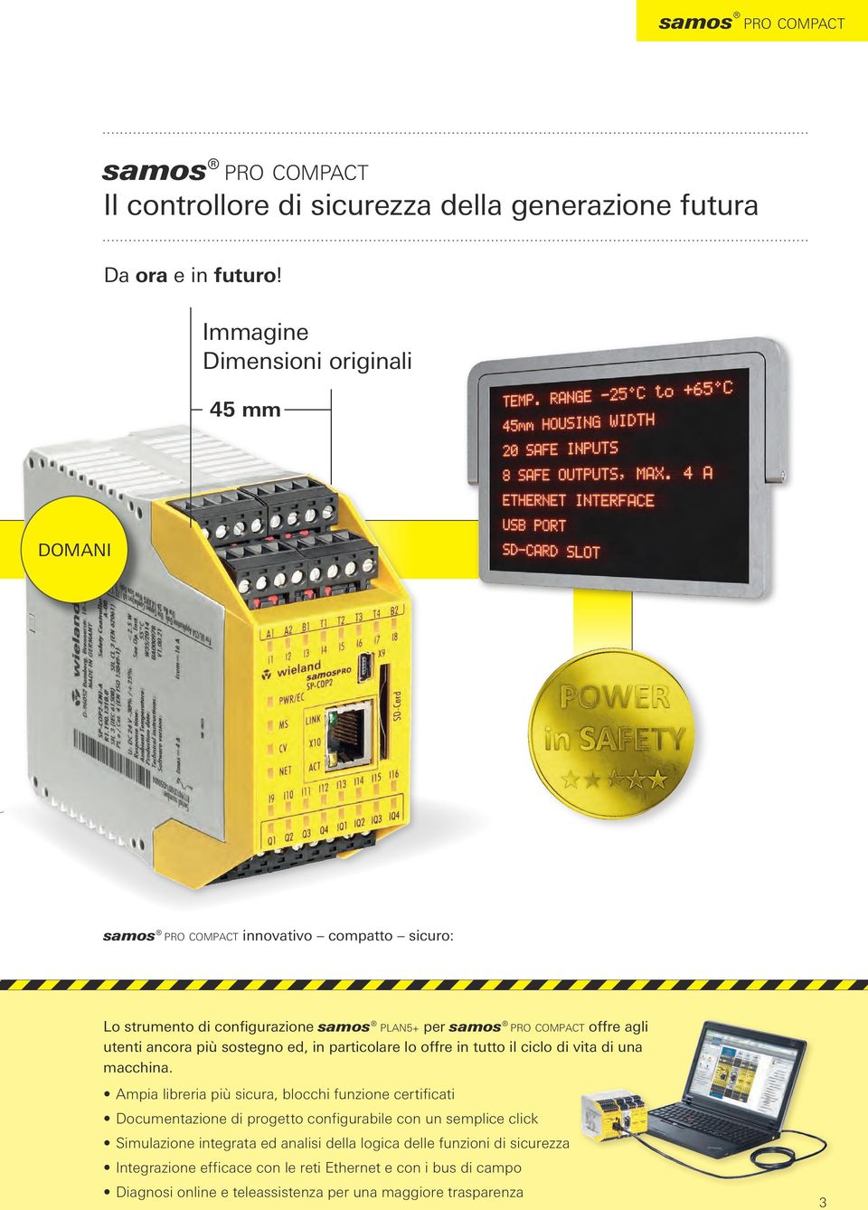 utenti ancora più sostegno ed, in particolare lo offre in tutto il ciclo di vita di una macchina.