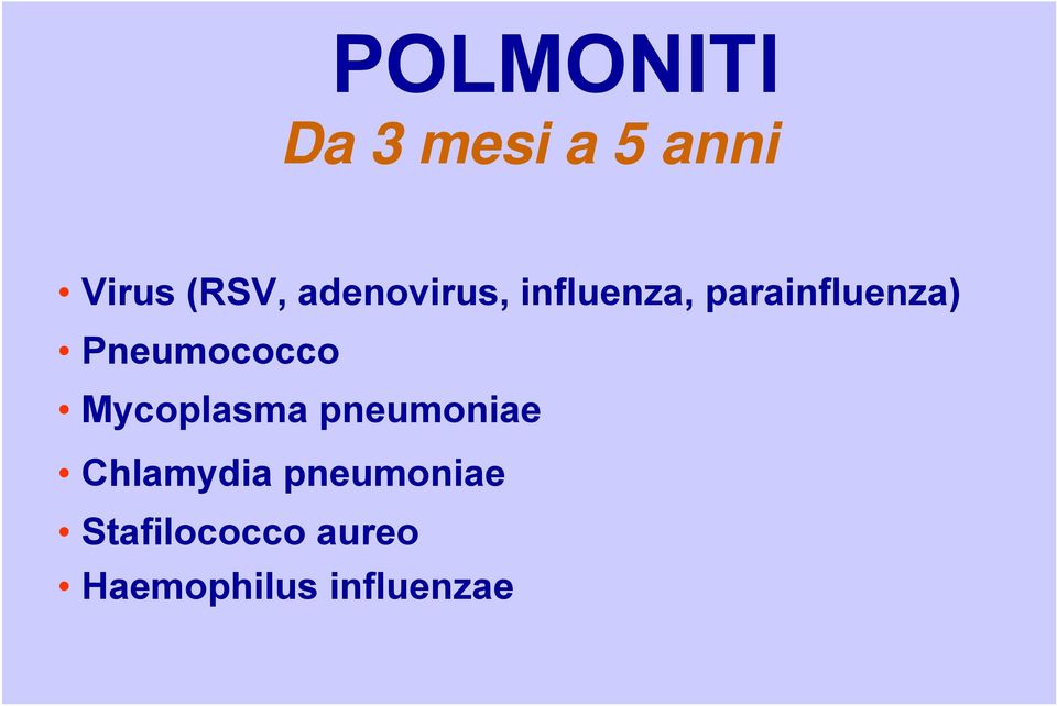 Pneumococco Mycoplasma pneumoniae Chlamydia