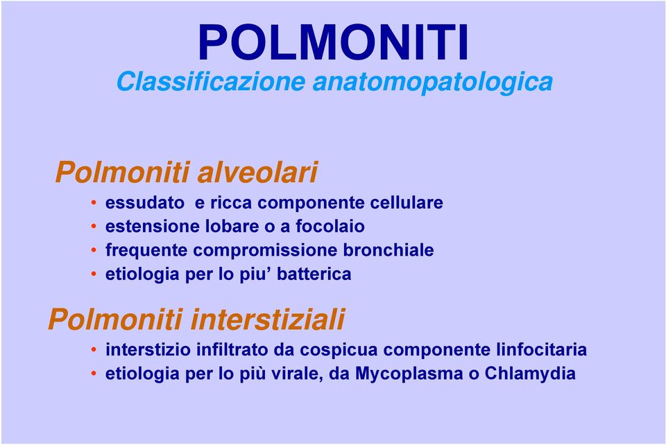 bronchiale etiologia per lo piu batterica Polmoniti interstiziali interstizio