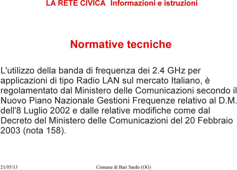 delle Comunicazioni secondo il Nuovo Piano Nazionale Gestioni Frequenze relativo al D.M.