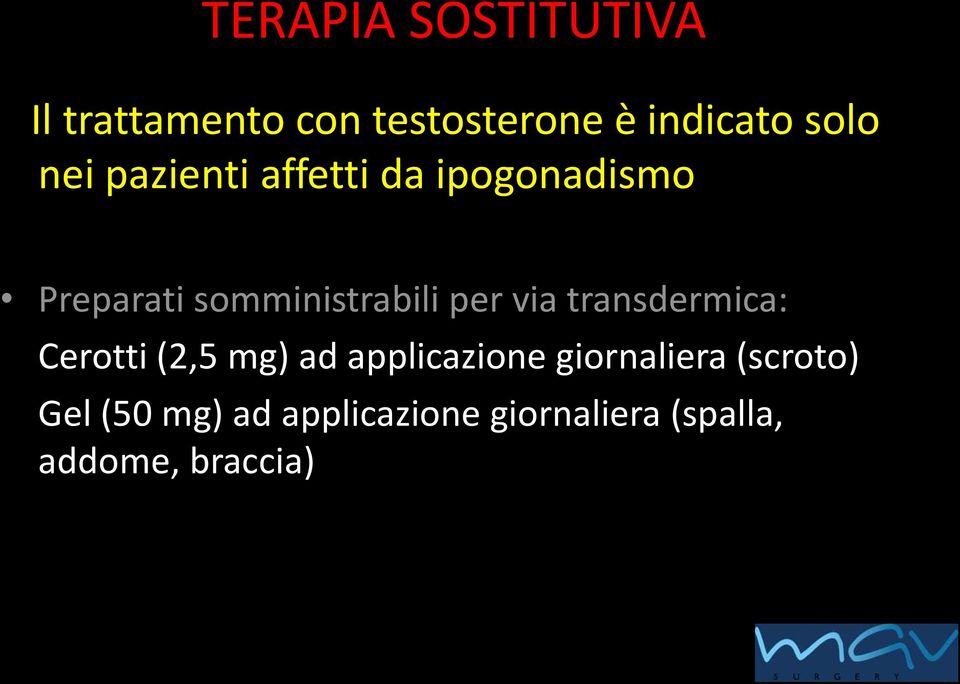 via transdermica: Cerotti (2,5 mg) ad applicazione giornaliera