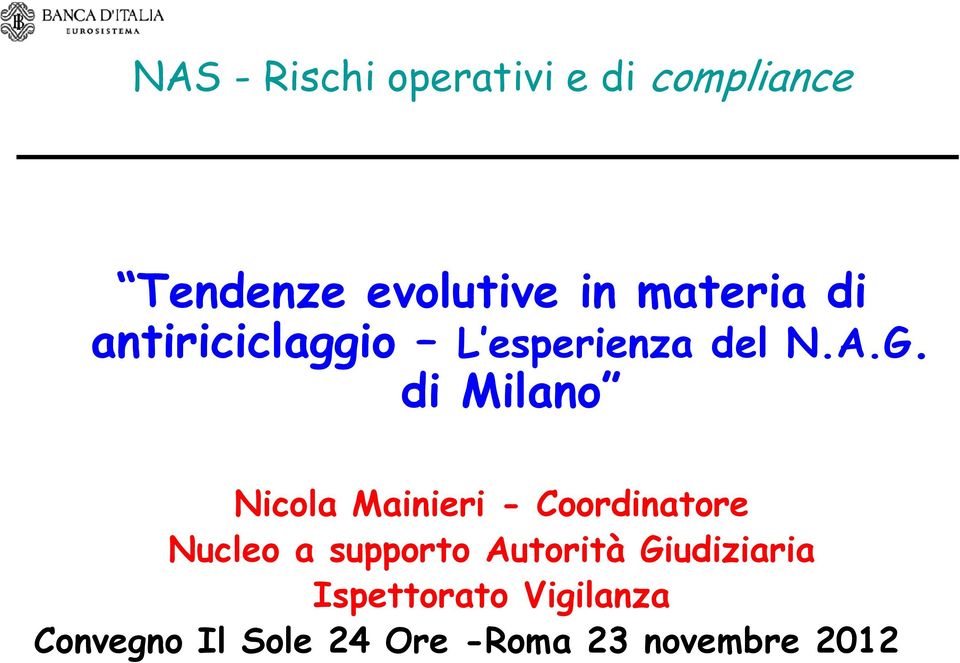 di Milano Nicola Mainieri - Coordinatore Nucleo a supporto