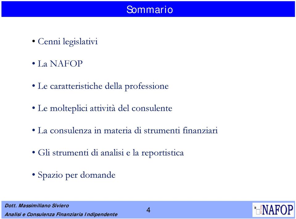 La consulenza in materia di strumenti finanziari Gli