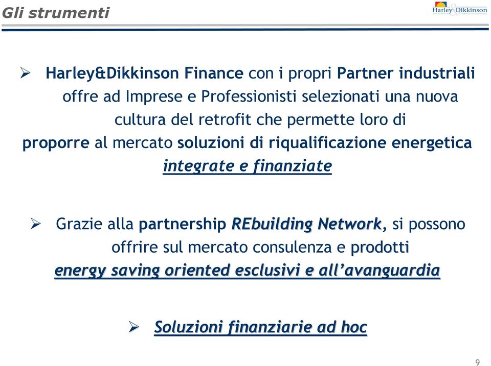 riqualificazione energetica integrate e finanziate Grazie alla partnership REbuilding Network, si possono