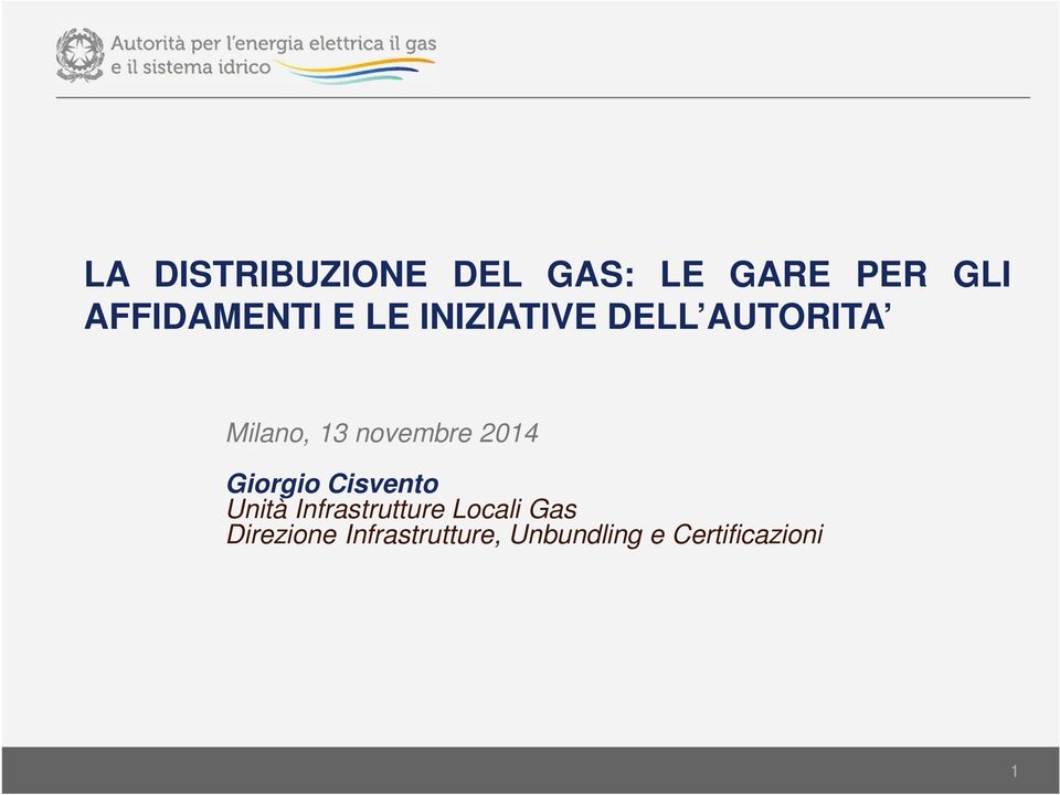 2014 Giorgio Cisvento Unità Infrastrutture Locali Gas