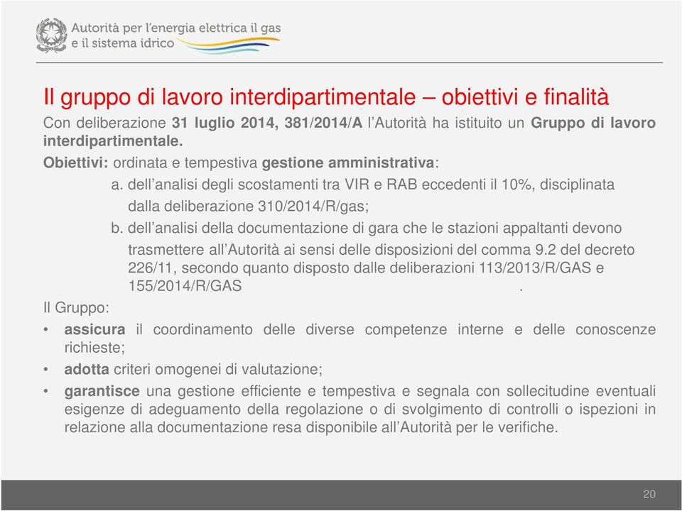 dell analisi della documentazione di gara che le stazioni appaltanti devono trasmettere all Autorità ai sensi delle disposizioni del comma 9.