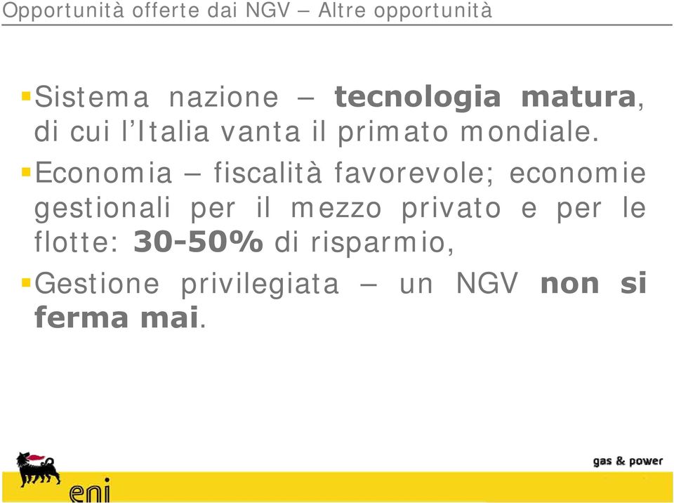 Economia fiscalità favorevole; economie gestionali per il mezzo