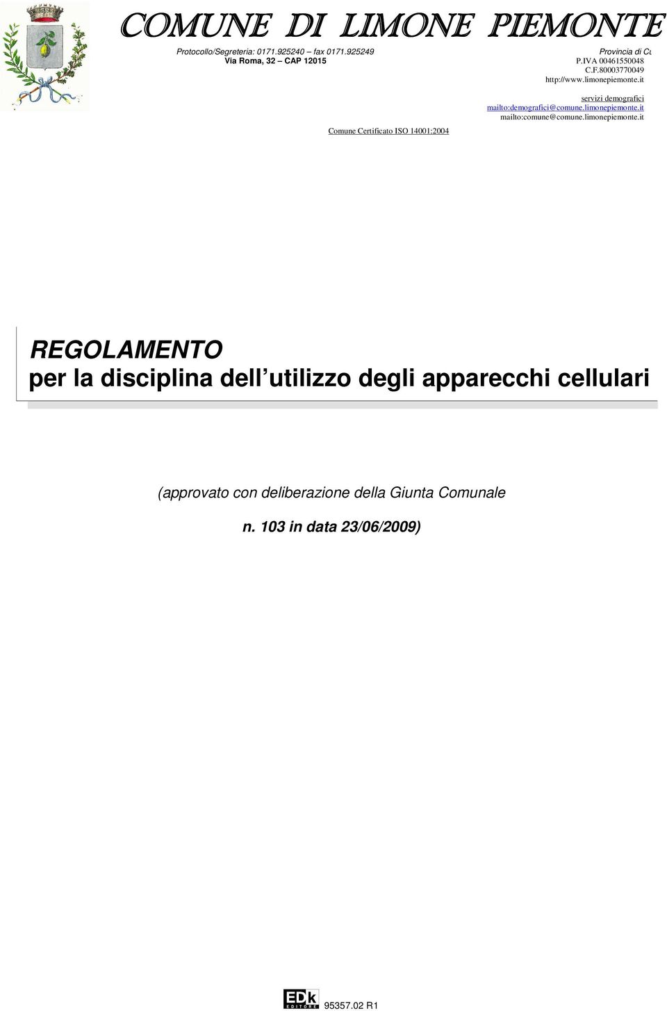 it Comune Certificato ISO 14001:2004 servizi demografici mailto:demografici@comune.limonepiemonte.