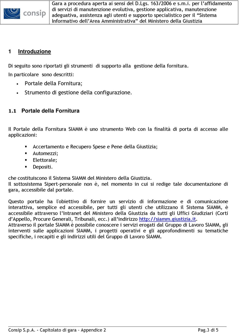 Elettorale; Depositi. che costituiscono il Sistema SIAMM del Ministero della Giustizia.