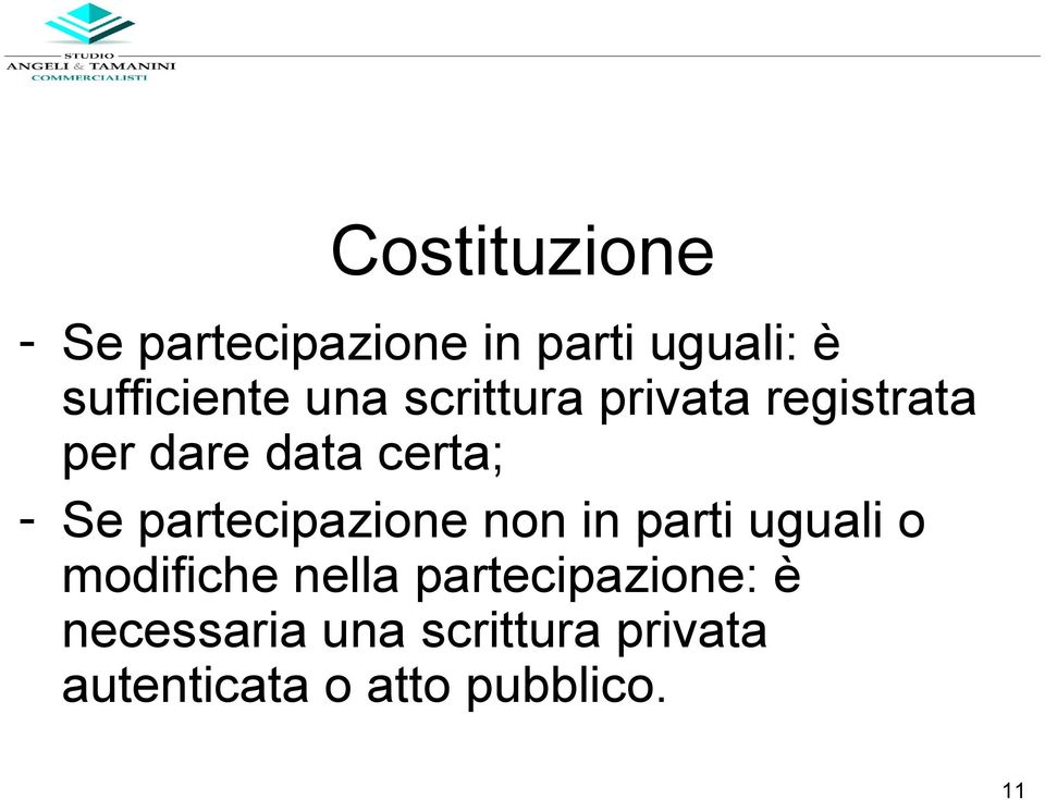 partecipazione non in parti uguali o modifiche nella