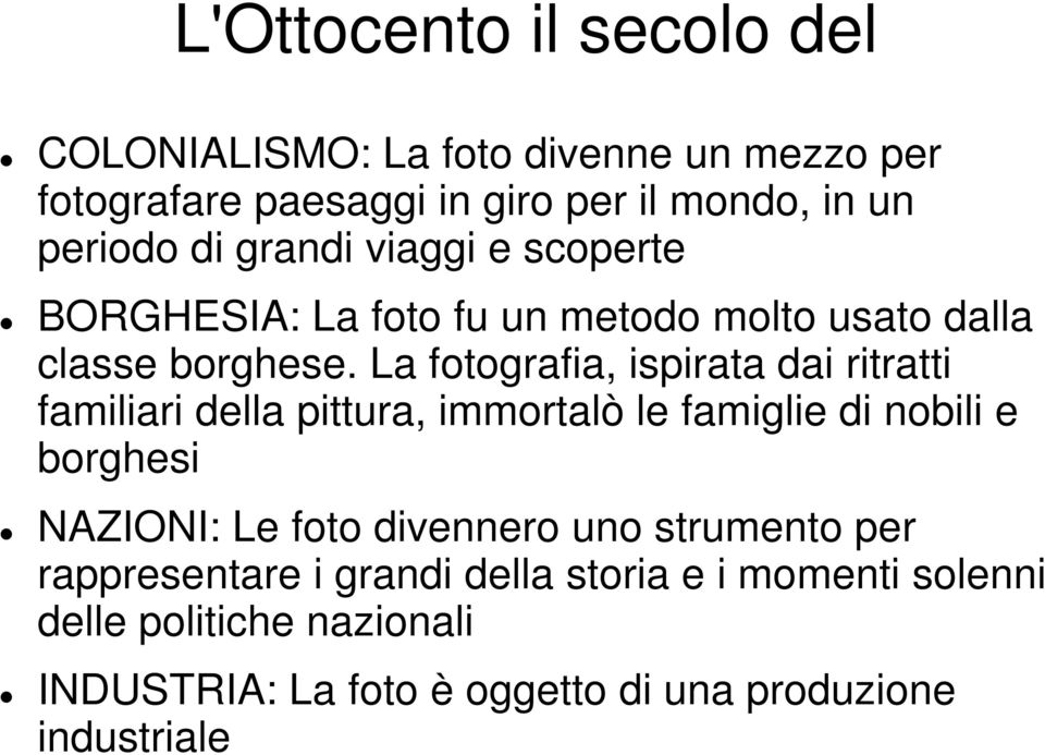 La fotografia, ispirata dai ritratti familiari della pittura, immortalò le famiglie di nobili e borghesi NAZIONI: Le foto