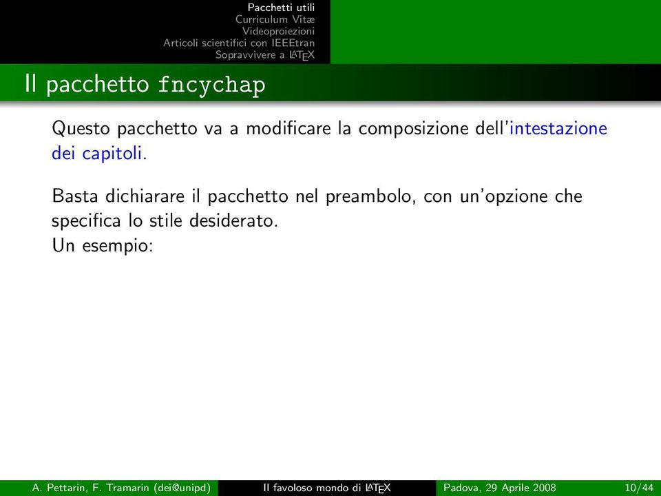 Basta dichiarare il pacchetto nel preambolo, con un opzione che specifica