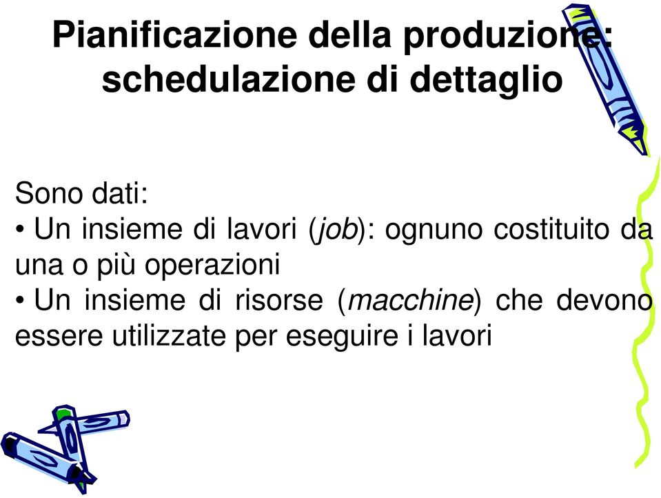 costituito da una o più operazioni Un insieme di