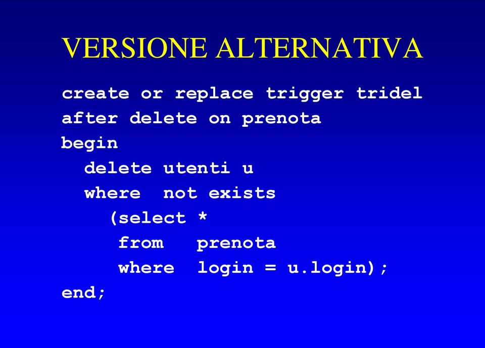 begin delete utenti u where not exists