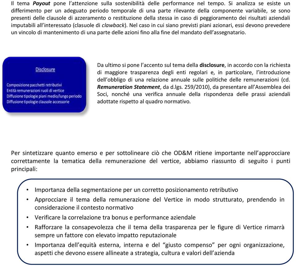 in caso di peggioramento dei risultati aziendali imputabili all interessato (clasuole di clawback).