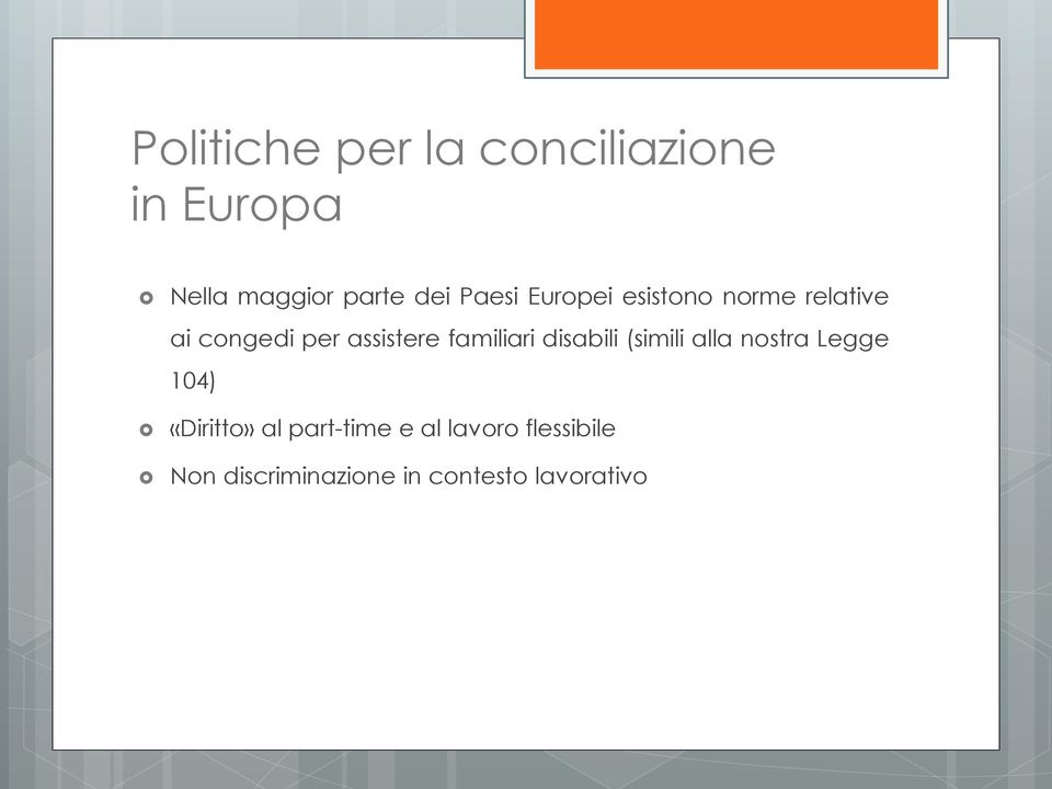 familiari disabili (simili alla nostra Legge 104) «Diritto» al