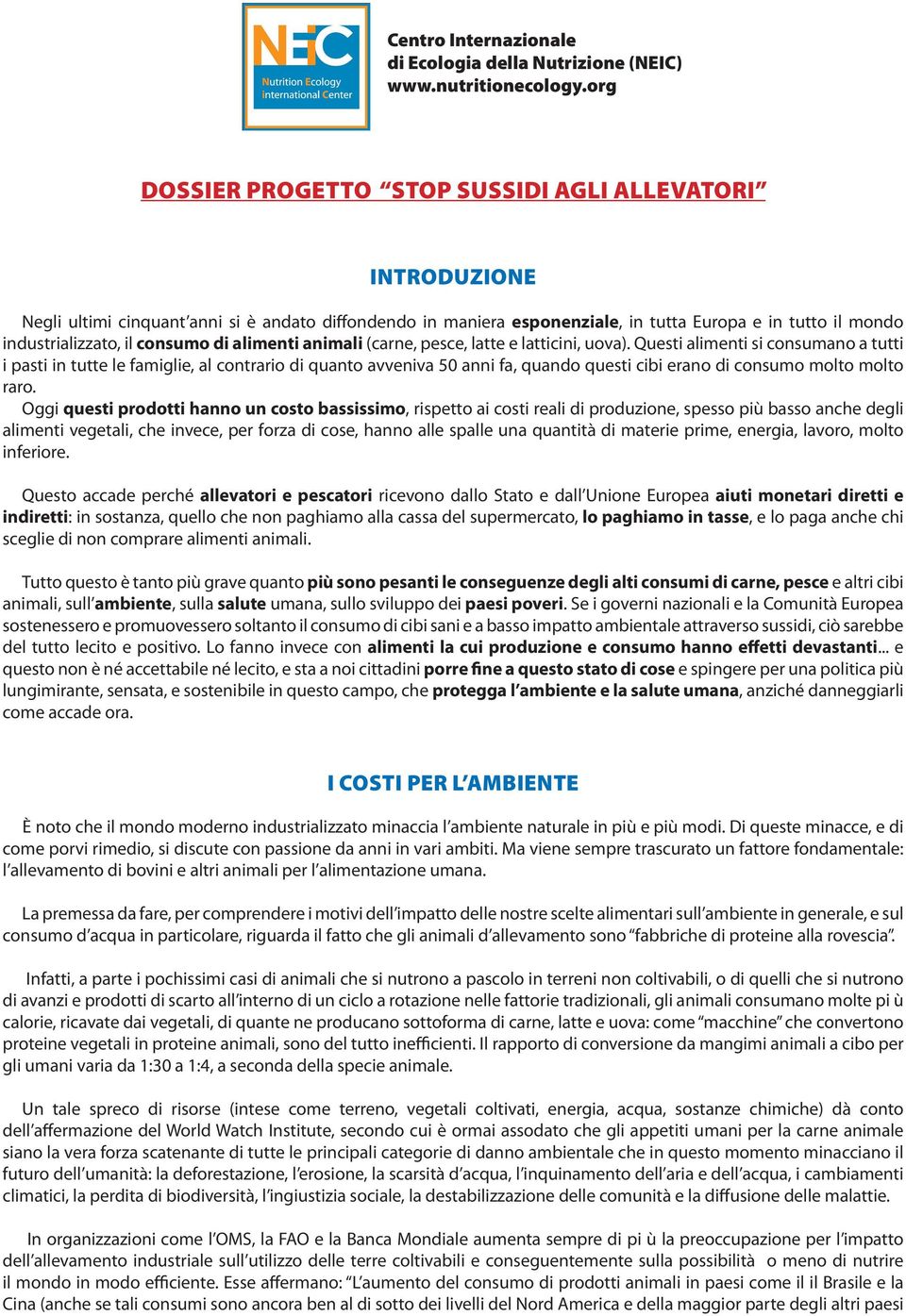 consumo di alimenti animali (carne, pesce, latte e latticini, uova).