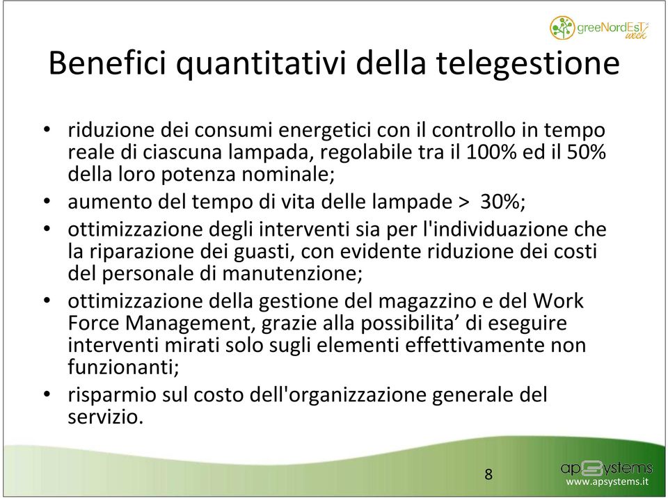 dei guasti, con evidente riduzione dei costi del personale di manutenzione; ottimizzazione della gestione del magazzino e del Work Force Management, grazie