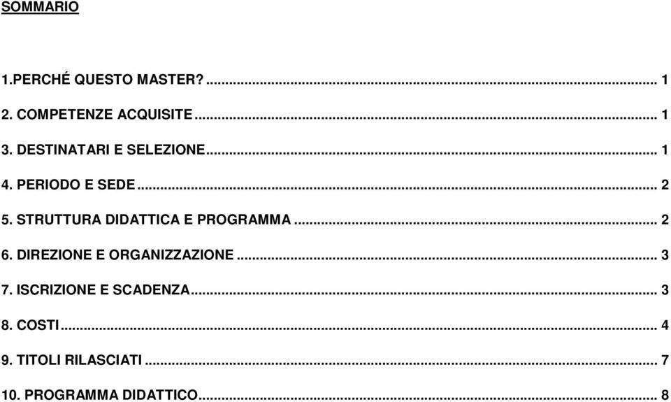 STRUTTURA DIDATTICA E PROGRAMMA... 2 6. DIREZIONE E ORGANIZZAZIONE... 3 7.