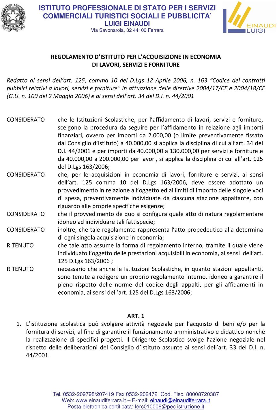 163 Codice dei contratti pubblici relativi a lavori, servizi e forniture in attuazione delle direttive 2004/17/CE e 2004/18/CE (G.U. n.