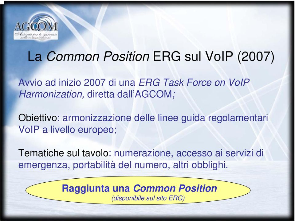 VoIP a livello europeo; Tematiche sul tavolo: numerazione, accesso ai servizi di emergenza,