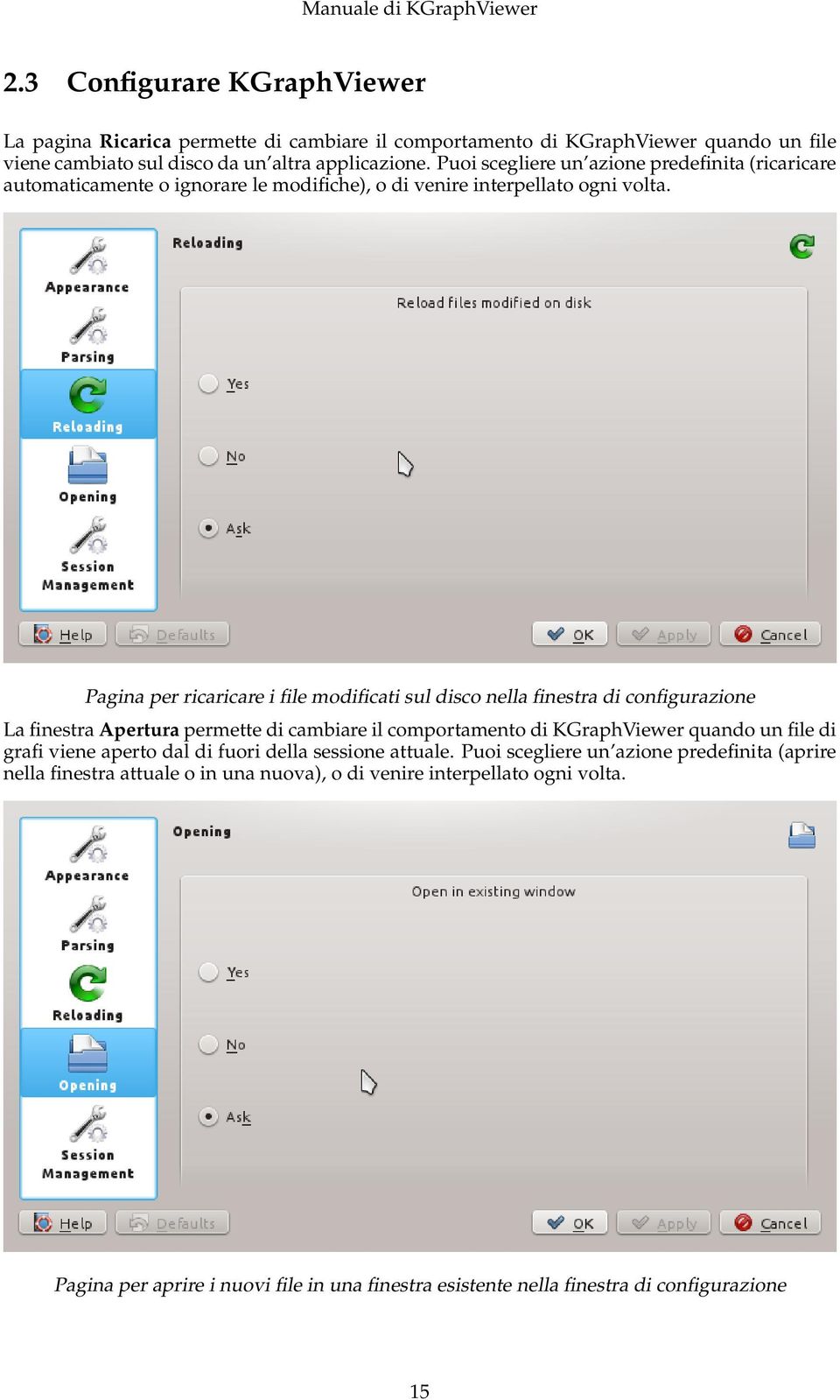 Pagina per ricaricare i file modificati sul disco nella finestra di configurazione La finestra Apertura permette di cambiare il comportamento di KGraphViewer quando un file di grafi