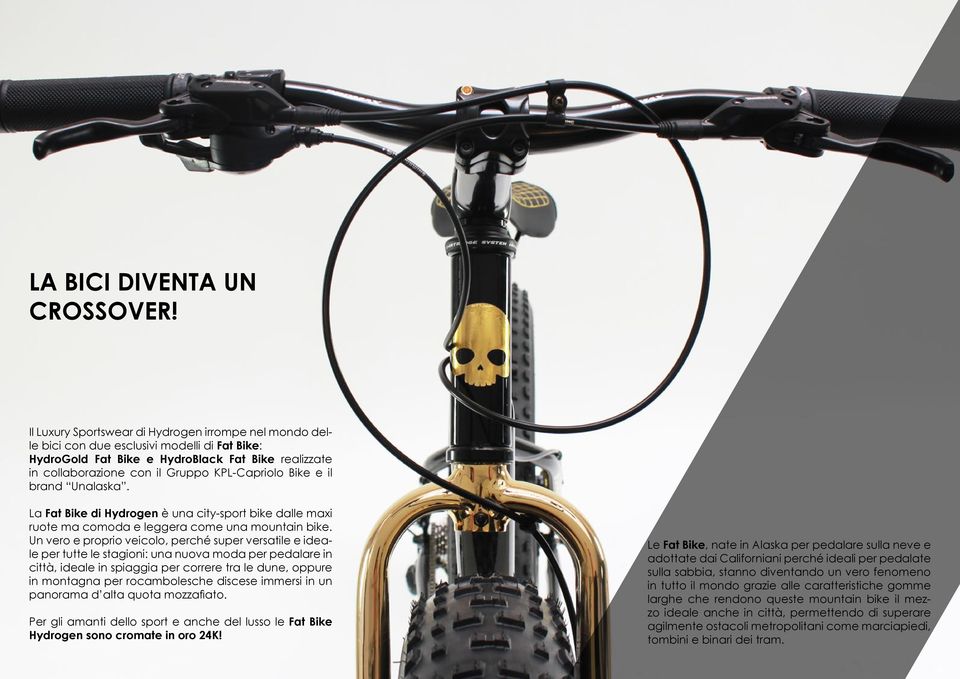 Bike e il brand Unalaska. La Fat Bike di Hydrogen è una city-sport bike dalle maxi ruote ma comoda e leggera come una mountain bike.