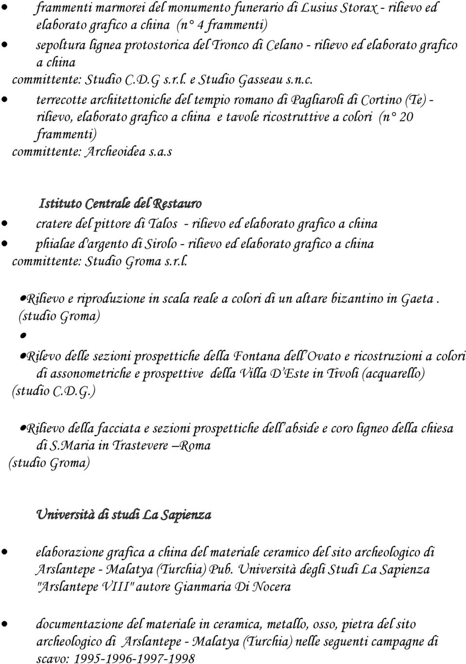 a.s Istituto Centrale del Restauro cratere del pittore di Talos - rilievo ed elaborato grafico a china phialae d'argento di Sirolo - rilievo ed elaborato grafico a china Rilievo e riproduzione in