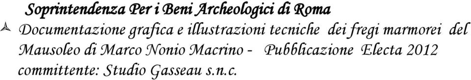 fregi marmorei del Mausoleo di Marco Nonio Macrino -