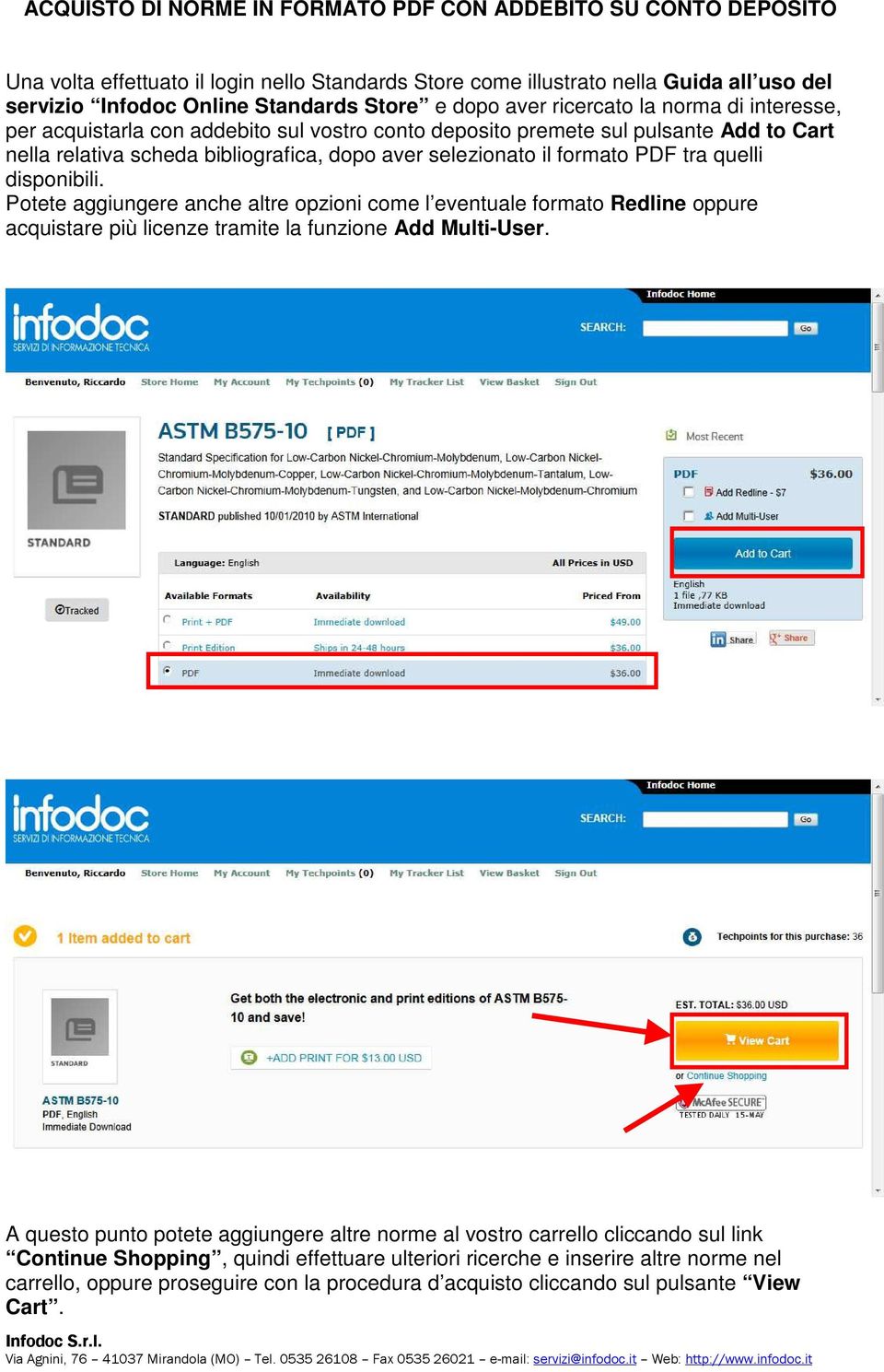 formato PDF tra quelli disponibili. Potete aggiungere anche altre opzioni come l eventuale formato Redline oppure acquistare più licenze tramite la funzione Add Multi-User.