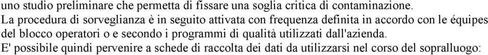 équipes del blocco operatori o e secondo i programmi di qualità utilizzati dall'azienda.