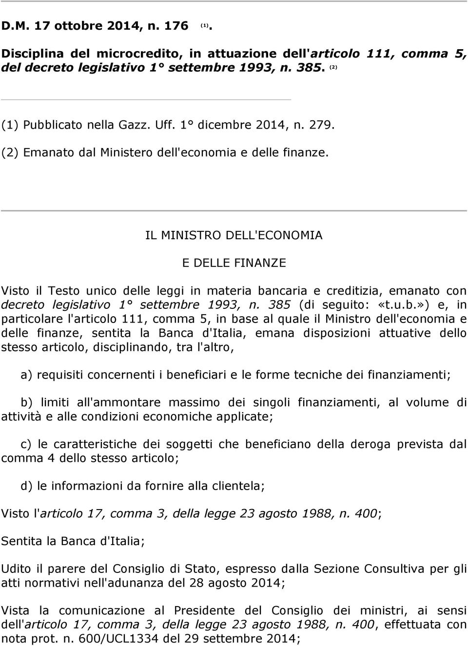 IL MINISTRO DELL'ECONOMIA E DELLE FINANZE Visto il Testo unico delle leggi in materia ba