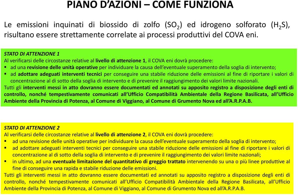 superamento della soglia di intervento; ad adottare adeguati interventi tecnici per conseguire una stabile riduzione delle emissioni al fine di riportare i valori di concentrazione al di sotto dll