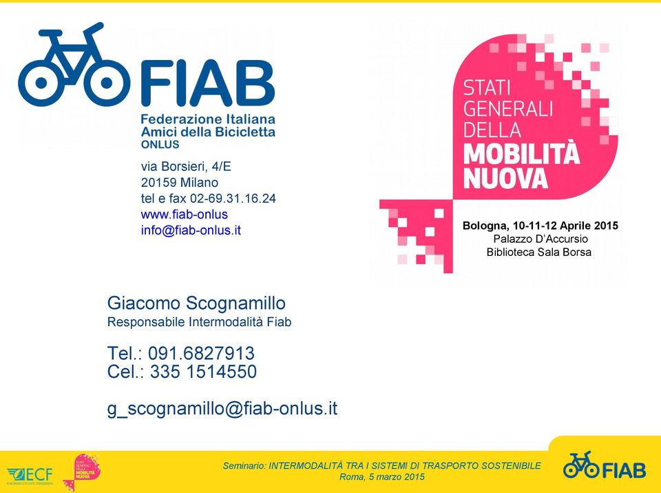 it Bologna, 10-11-12 Aprile 2015 Palazzo D Accursio Biblioteca Sala